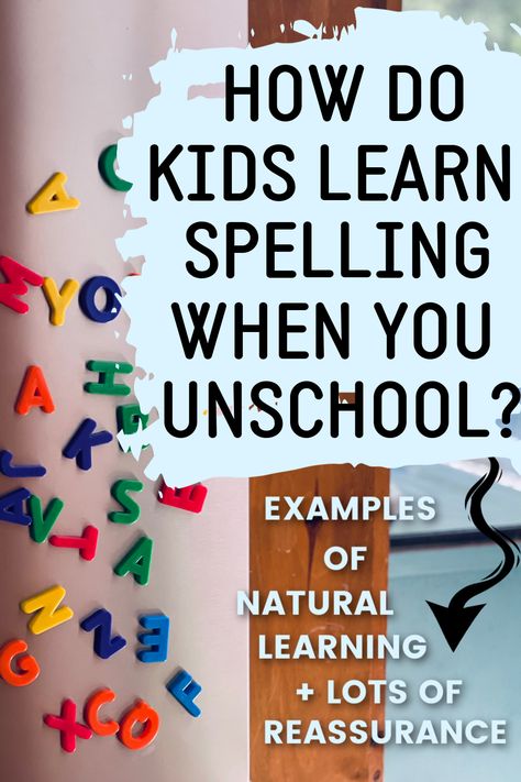 Natural Learning Activities, Unschooling Ideas Elementary, Unschooling Classroom, How To Unschool, Unschooling Planner, How To Teach Spelling, Homeschool Learning Activities, Homeschool Shed Ideas, Unschooling Ideas Activities