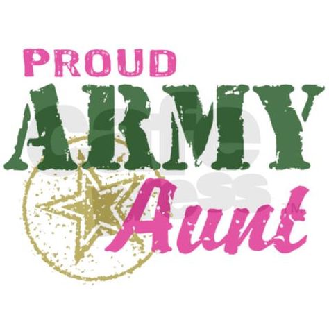 Proud Army Aunt Army Sister Quotes, Army Sister, Army Party, Army Family, Military Mom, Army National Guard, Army Strong, Army Mom, Army Life