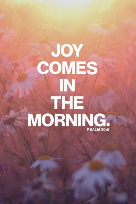 JOY COMES IN THE MORNING Night is over, sunshine trickles in the room... come rejoice in Heaven's bloom! Joy Comes In The Morning, Woord Van God, Psalm 30, Ayat Alkitab, Thank You Lord, My Savior, Spiritual Inspiration, Verse Quotes, Bible Verses Quotes