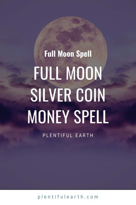 Full Moon Silver Coin Money Spell » Plentiful Earth Spell Affirmations, Spell For Wealth, Affirmations About Money, Witchy Corner, Full Moon Love Spell, Wealth Spell, Money Candle Spell, Full Moon Spells, Money Spells Magic