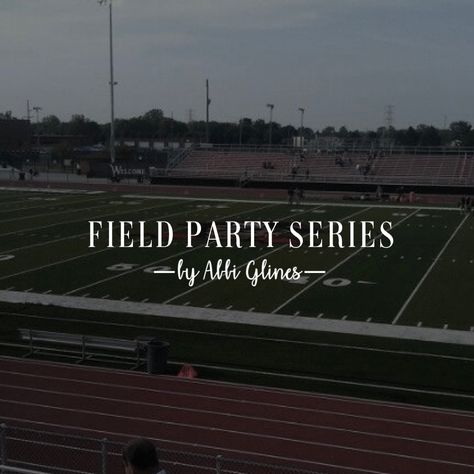 The Field Party Series, Field Party Series, Abbi Glines Books, Field Party, Party Poster, Book Boyfriends, Under The Lights, Game Changer, Friday Night