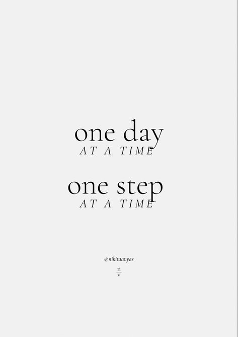 Take it one day at a time and one step at a time One Pound At A Time, Take It One Day At A Time, One Step At A Time Tattoo, One Step At A Time Quote, On Day At A Time, One Day At A Time Quotes, December Goals, Quote Widget, Quote Time