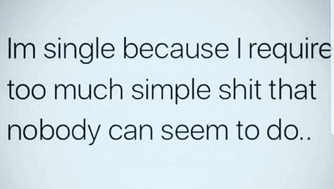 Im single because...