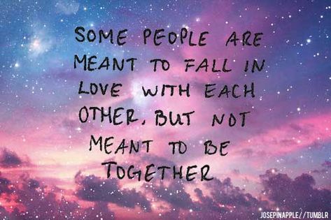 Some people are meant to fall in love with each other, but not meant to be together. Inspiring Sayings, Together Quotes, Fun Sayings, I Do Love You, Not Meant To Be, Meant To Be Together, Fav Quotes, Witty Quotes, Mean People