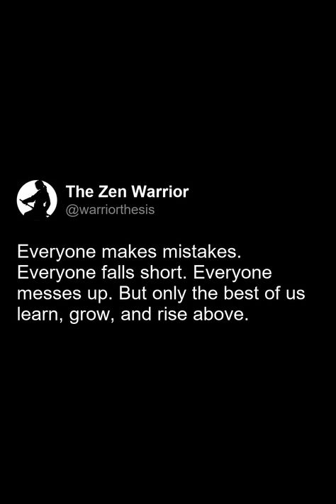 Everyone makes mistakes. Everyone falls short. Everyone messes up. But only the best of us learn, grow, and rise above. Ive Made Mistakes Quotes, Everyone Makes Mistakes Quotes, Learn From Your Mistakes Quotes, Learning From Your Mistakes Quotes, Mistakes Quotes, Mistake Quotes, Everyone Makes Mistakes, Learn From Your Mistakes, Fall Shorts