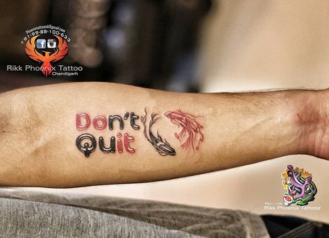 #dontquit #doit  The moment you're ready to quit is usually the time when miracle is about to happen.#dontquit #doit @ell.harsh Pisces are… Best Tattoo Words, Dont Quit Tattoo, Tattoo Words, Mark 10 9, Don't Quit, Tattoo Font, Phoenix Tattoo, Tattoo Stencil, Best Tattoo