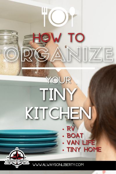 6 Innovative Small Kitchen Storage Ideas - Always On Liberty Rv Kitchen Storage Ideas, Tiny Kitchen Organization, Small Kitchen Storage Ideas, Camper Organization Travel Trailers, Kitchen Storage Ideas, Camper Organization, Kitchen Storage Space, Rv Travel Trailers, Rv Organization