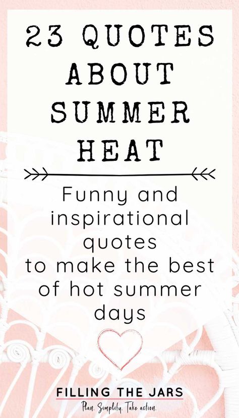 23 Quotes About Summer Heat: Inspiration To Make The Best Of Hot Summer Days Warm Weather Quotes, Summer Heat Humor, Hot Days Quotes, Picnic Quotes, Summer Quotes Summertime, Heat Quotes, Quotes About Summer, Cute Summer Quotes, End Of Summer Quotes