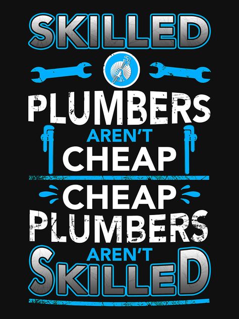 Skilled Plumbers Plumbing Quote, Plumbing Humor, Plumber Humor, Diy Plumbing, Good Bones, Energy Efficient Homes, Free Quotes, Energy Efficient, Plumbing