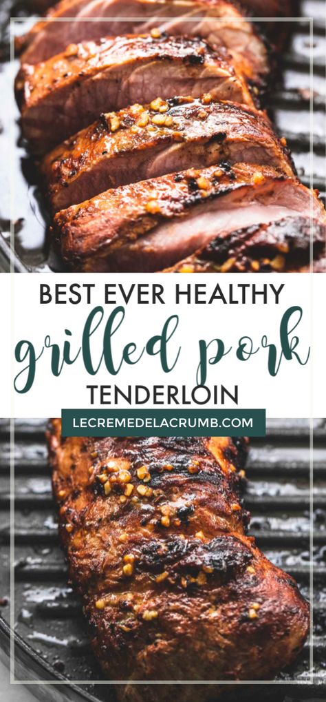 I’m not lying when I say this is the easiest, Best, Healthiest Grilled Pork Tenderloin you’ll ever make. The 30-minute marinade consists of pantry staples and the grilling process ensures a moist, tasty, hearty pork tenderloin every time! | lecremedelacrumb.com #pork #tenderloin #healthy #grilled Grilled Pork Tenderloin Marinade, Grilled Pork Tenderloin Recipes, Grilled Tenderloin, Pork Tenderloin Marinade, Grilling Recipes Pork, Grilled Pork Loin, Healthy Grilled, Pork Marinade, Healthy Pork