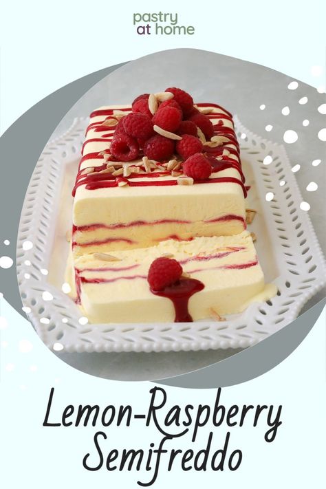 Lemon Semifreddo Recipe, Semi Freddo Recipe Desserts, Semi Fredo Desserts, Semifreddo Recipe Desserts, Raspberry Lemon Desserts, Vanilla Semifreddo, Frozen Lemon Dessert, Showstopper Desserts, Lemon Semifreddo