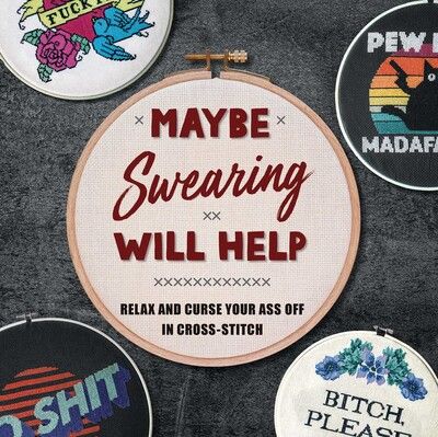 Snarky cross stitch — whether sweary or not — has been a big trend in recent years, and if this is not your style, scroll on by. I’m not sure I can review Maybe Swearing Will Help: Relax and Read More ... Maybe Swearing Will Help, Rose Cross Stitch Pattern, Traditional Roses, Potty Mouth, Retro Comic Book, Blue Streaks, Cross Stitch Books, Stitch Book, Cross Stitch Rose