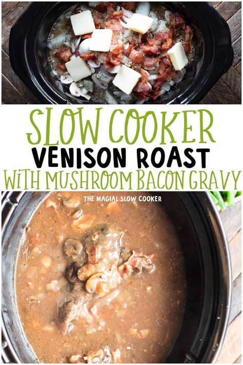 Tender venison roast that is smothered in a bacon mushroom gravy! Not your average roast recipe and is a must try. - The Magical Slow Cooker Venison Roast Slow Cooker, Slow Cooker Venison Roast, Venison Roast Crockpot, Roast Venison Recipes, Venison Recipes Crockpot, Venison Meals, Venison Dishes, Crockpot Casseroles, Venison Steak Recipes