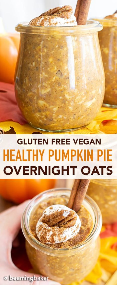 Healthy Pumpkin Pie Overnight Oats Recipe (Vegan, GF) - Beaming Baker Beaming Baker, Pumpkin Vegan, Pumpkin Pie Overnight Oats, Healthy Pumpkin Pie, Pumpkin Recipes Dinner, Puree Recipes, Pumpkin Overnight Oats, Pumpkin Oats, Vegan Overnight Oats