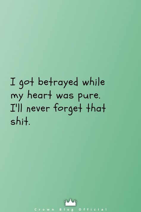 I got betrayed while my heart was pure. I'll never forget that shit. You Broke Me Quotes, Never Forget Quotes, Crush Quotes For Him, Forgotten Quotes, Secret Crush Quotes, Lonliness Quotes, Life Choices Quotes, I Love Her Quotes, Romantic Book Quotes