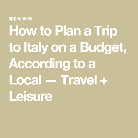 How to Plan a Trip to Italy on a Budget, According to a Local — Travel + Leisure Italy On A Budget, Plan A Trip To Italy, Traveling To Italy, Family Beach Trip, Paris Travel Guide, Trip To Italy, Travel Club, Plan A Trip, Travel Time