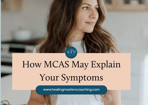 How MCAS May Explain Your Symptoms — Healing Masters Mast Cell Activation Syndrome Symptoms, Mcas Symptoms, Mast Cell Activation, Histamine Diet, Mast Cell Activation Syndrome, Low Histamine Diet, Low Histamine, Mast Cell, Highly Sensitive