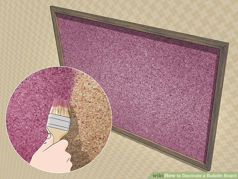 3 Ways to Decorate a Bulletin Board - wikiHow Bulletin Board Painting Ideas, Paint Bulletin Board Ideas, Paint Bulletin Board, Decorate A Cork Board, Paint Corkboard, Painted Cork Board Ideas, Decorate Bulletin Board, Cork Board Decorating Ideas, Painting A Cork Board