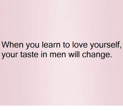 Taste In Men, Always Quotes, After A Divorce, Learn To Love Yourself, Cheesy Quotes, Women Empowerment Quotes, Learning To Love Yourself, Empowerment Quotes, On The Horizon