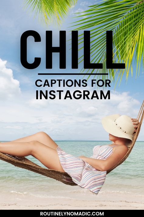 Person in hammock with words Chill captions for Instagram Chilling Quotes Instagram, Quotes About Chilling Vibes, Chill Time Captions, Relaxing Quotes Funny Humor, Chill Time Quotes, Short Weekend Quotes, Chill Night Vibes Caption, Chill Day Quotes, Chilling Captions