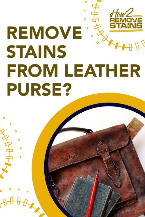 Restoring Leather Purse, How To Remove Ink From Leather Purse, Cleaning Leather Purse, Leather Stain Remover, Leather Bag Cleaning, Leather Purse Diy, Clean Leather Purse, Remove Grease Stain, Coffee Stain Removal