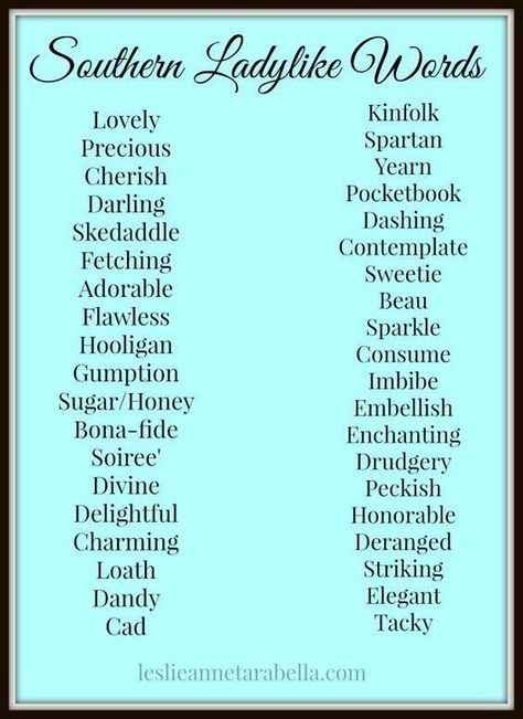 My dad always said; " A lady is as a lady does especially her verbage "! I'm proud to have been raised southern! Southern Idioms, Southern Party, Southern Talk, Grandparent Quotes, Dinning Etiquette, Southern Quotes, Southern Slang, Southern Beauty, Southern Charms