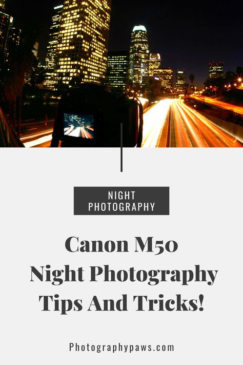 9 Tips To Improve Your Canon M50 Night Photography Image Quality! Canon Camera Settings, Canon M50, Sony Rx100, Photography Tricks, Digital Photography Backdrops, Photography Settings, Sony Photography, Photography Career, Popular Photography