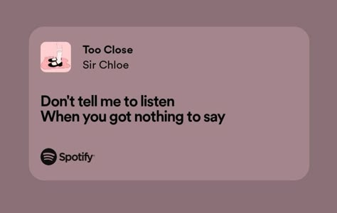 Too Close Sir Chloe, Michelle Sir Chloe Lyrics, Sir Chloe, Senior Quote Ideas, Crane Wives, Dessert Ice Cream, Personal Investigation, Fatal Attraction, Senior Quotes