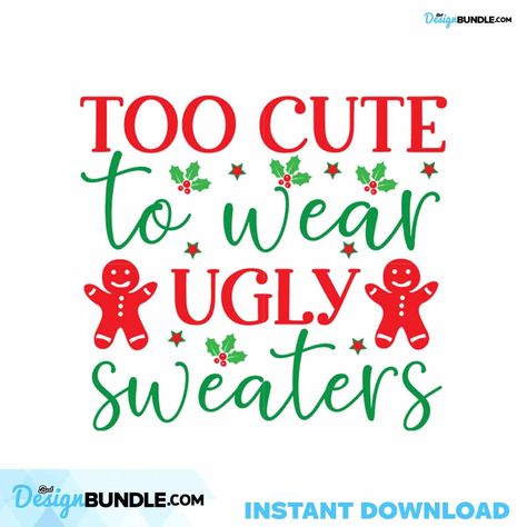 Too Cute To Wear Ugly Sweater Svg, Christmas Svg, Ugly Sweaters Svg Check more at https://bestdesignbundle.com/product/too-cute-to-wear-ugly-sweater-svg-christmas-svg-ugly-sweaters-svg-cm161121nq63/ Ugly Sweater Svg, Cricut Ugly Christmas Sweater, Cute Firs, Ugly Christmas Sweater Svg, Sweater Svg, Ugly Sweater Day, Diy Christmas Presents, Svg Ideas, Holiday Lettering