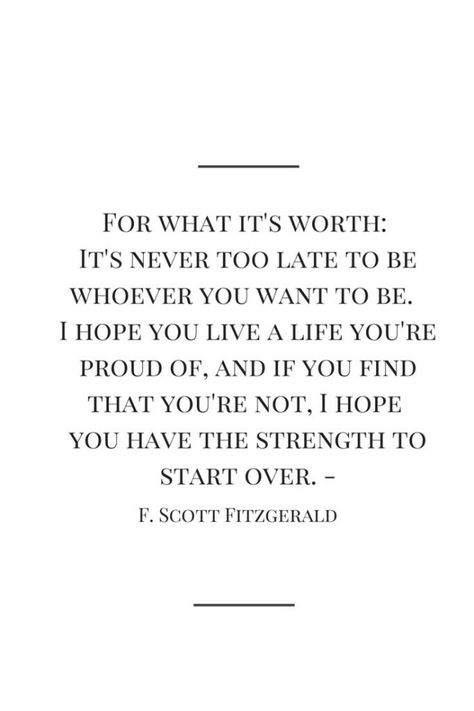 F. Scott Fitzgerald quote Refreshing Quotes, How To Believe, F Scott Fitzgerald, Life Quotes Love, Never Too Late, E Card, Quotable Quotes, Inspiring Quotes About Life, A Quote