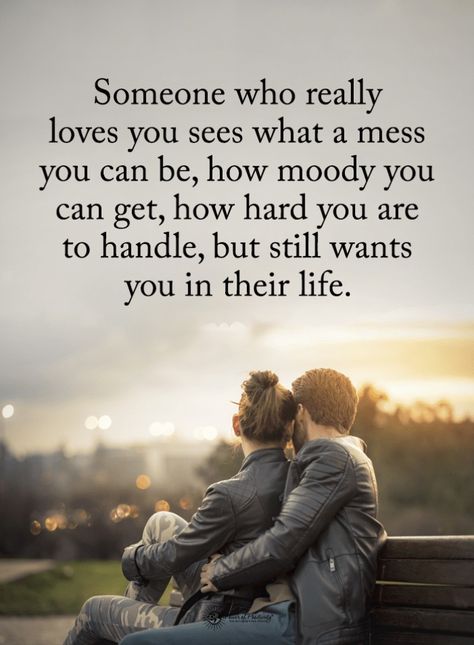 Quotes Someone who really loves you sees what a mess you can be, how moody you can get, how hard you are to handle, but still wants you in their life. Being There For Someone Quotes, Be With Someone Who, Moody Quotes, Still Together, Be With Someone, Really Love You, Life Is Hard, Positive Life, Relationships Love