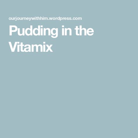 Pudding in the Vitamix A Banana, Banana Pudding, I Don't Know, Bananas, The Recipe, Food To Make, Make It