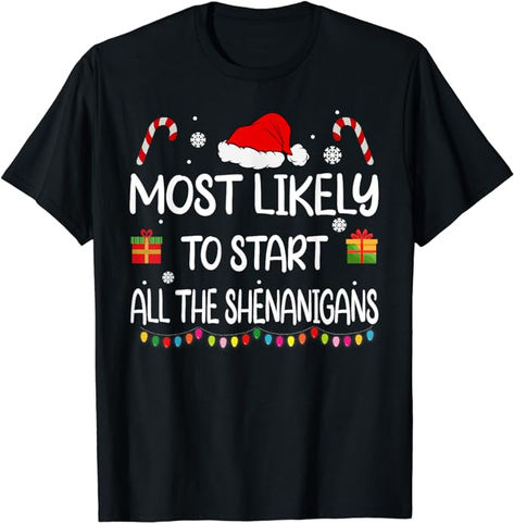 Most Likely To Start All The Shenanigans family shirt. Multiple colors and sizes available #halloween #christmas #easter #holiday #fourthofjuly #thanksgiving #decorations #inflatables #decorations #christmaspajamas #adventcalendar #christmasshirtsandsweaters Funny Christmas Outfits, Funny Family, Easter Holiday, Family Humor, Family Shirt, Christmas T Shirt, Pattern Drawing, Thanksgiving Decorations, Christmas Tshirts