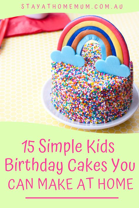 15 Simple Kids Birthday Cakes You Can Make At Home Stay At Home Mum Easy Boy Birthday Cake, Simple Kids Birthday Cake, Easy Kids Birthday Cakes, Easy Unicorn Cake, Kids Birthday Cakes, Toddler Birthday Cakes, Kids Birthday Cake, Easy Cakes To Make, Easy Cakes