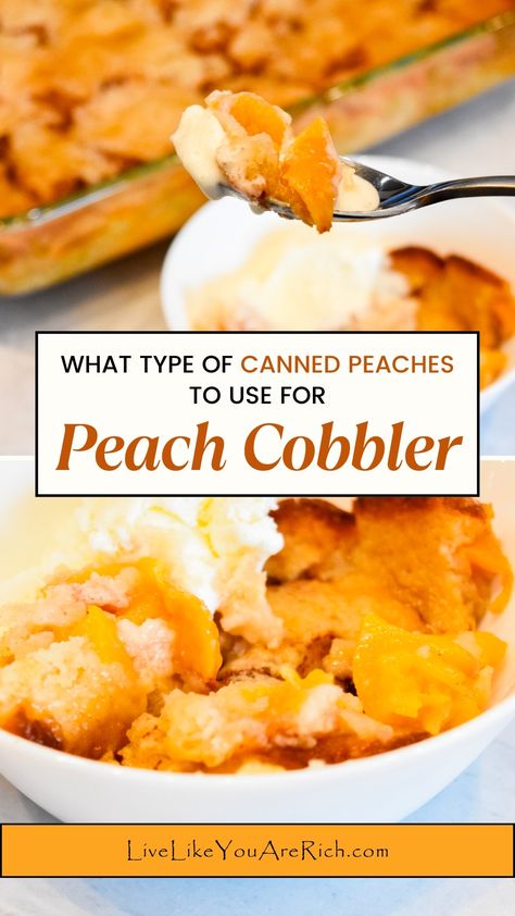 What Type of Canned Peaches to Use for Peach Cobbler - Live Like You Are Rich Cobbler With Canned Peaches, Peach Cobbler With Canned Peaches, Can Peaches Recipes, Can Peach Cobbler, Canned Peach Cobbler Recipe, Easy Cobbler, Old Fashioned Peach Cobbler, Best Peach Cobbler, Homemade Peach Cobbler