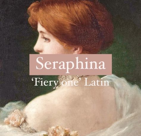 Girl name Seraphina. Seraphina Name Meaning, Seraphine Name Meaning, Serena Name Meaning, Seraphina Aesthetic, Biblical Seraphim, Names That Mean Angel, Name Meaning Fire, Names That Mean Fire, Latin Names And Meanings