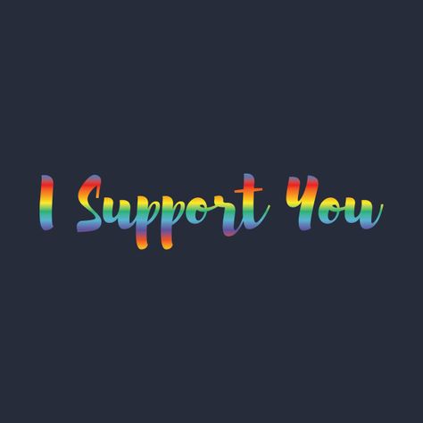 Support Lgbtq Quotes, I Support Lgbtq, Lgbtq Support Quotes, I Support You Quotes, Lgbtqia Quotes, Pride Signs, Gay Pride Quotes, Supporting Lgbtq, Social Worker Office Decor