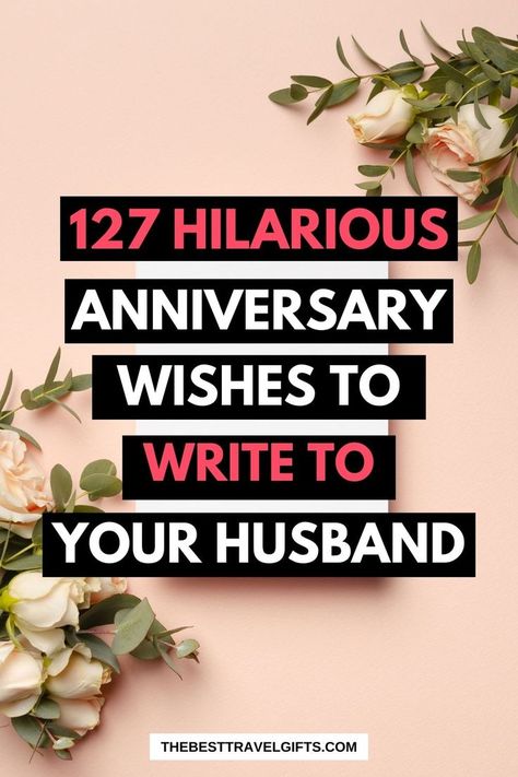 127 Hilarious anniversary wishes to write to your husband with a background of roses and a card Happy Anniversary To Husband Funny, Funny 25th Anniversary Quotes, Witty Anniversary Captions, 15 Year Anniversary Quotes Funny, Funny Happy Anniversary Wishes, Anniversary Wishes For Husband Funny, Wedding Anniversary Humor, First Wedding Anniversary Quotes, 1st Wedding Anniversary Quotes