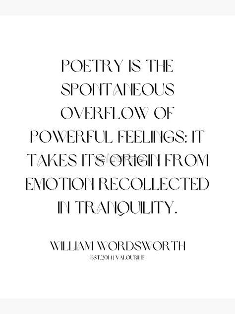 "1 William Wordsworth Poems 220517 Poetry is the spontaneous overflow of powerful feelings: It takes its origin from emotion recollected in tranquility." Canvas Print by valourine | Redbubble Wordsworth Poems, William Wordsworth Poems, Inspirational Wuotes, William Wordsworth, Positive Motivation, Motivational Words, Life Motivation, Pretty Words, It Takes