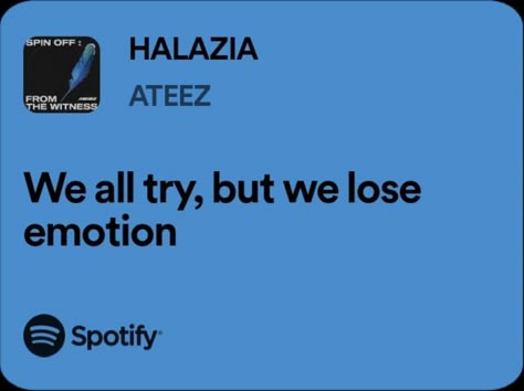 Deep Kpop Lyrics, Ateez Spotify Lyrics, Ateez Song Lyrics, Kpop Song Quotes, Ateez Lyrics, Ateez Halazia, Skz Quotes, Hiphop Dance, Kpop Lyrics