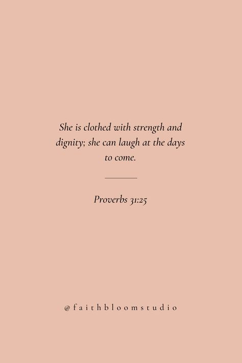 Bible Verse About Attitude, Scriptures On Beauty, Encourage Verse Bible, Christian Proverbs Quotes, Bible Verse To Put In Bio, Beauty Scripture Quotes, Bible Verse Beautiful, Proverb 31:25, Quotes About The Lord