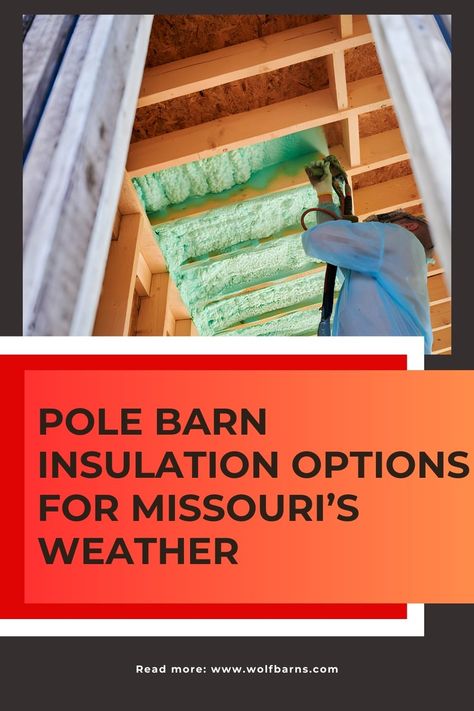 pole barn, missouri Pole Barn Insulation, Pole Barn Plans, Get Uncomfortable, Pole Barns, Pole Barn House Plans, Not Well, Spray Foam Insulation, Barn Plans, Seasons Change