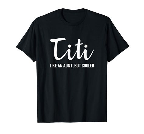 PRICES MAY VARY. Titi Like An Aunt But Cooler shirt featuring a unique typography design is perfect for the best titi and Spanish aunties. Makes for a great matching family photo Makes a great gift for aunts, soon to be aunt gift, baby announcement gift, birthday, Mother's Day, retirement gift or an everyday gift idea for any occasion from a sister, niece, nephew, husband, brother or relative Lightweight, Classic fit, Double-needle sleeve and bottom hem Unique Typography, Auntie Shirts, Great Aunt, Aunt Shirts, Auntie Gifts, Everyday Gifts, Retirement Gift, Aunt Gifts, Shirts Funny