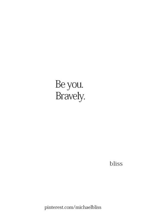 Be you bravely. Rescue Yourself Quotes, Be Everything To Yourself, Simple Powerful Quotes, Be Fierce Quotes, Be Bold Tattoo, Being Brave Quotes, Quotes About Being Brave, Brave Quotes Inspiration, Be Brave Quotes