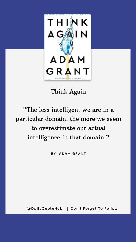 In Think Again, Adam Grant challenges the value of staying attached to our beliefs and encourages the practice of rethinking and unlearning. He explores how reconsidering opinions and embracing doubt can lead to better decisions, personal growth, and innovative problem-solving. Through compelling research and real-world examples, Grant shows the importance of flexibility in thinking, open-mindedness, and intellectual humility in a rapidly changing world. #Rethink #OpenMindedness #PersonalGrowth Think Again Adam Grant, Intellectual Humility, Adam Grant Quotes, Grant Show, Granted Quotes, Open Mindedness, Adam Grant, Affirmations Positive, Think Again