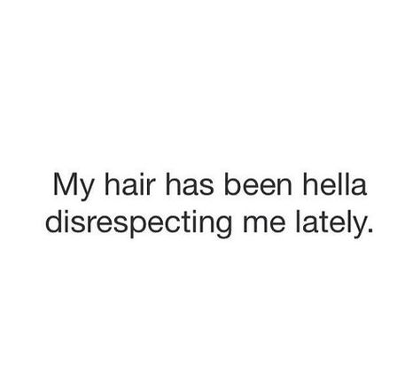 My hair is down right disrespecting me Totally Me, Bio Quotes, Instagram Quotes Captions, Caption Quotes, Sassy Quotes, Badass Quotes, Hair Nails, E Card, Instagram Quotes