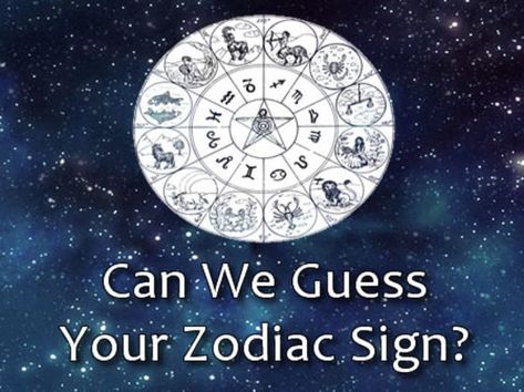 Can We Guess Your Zodiac Sign? Which Zodiac Sign Is The Prettiest, Guess My Zodiac Sign Quiz, Guess My Zodiac Sign, What’s My Zodiac Sign, Zodiac Quiz, Zodiac Sign Quiz, Gemini Zodiac Memes Funny, Fun Quizzes, Buzzfeed Quizzes