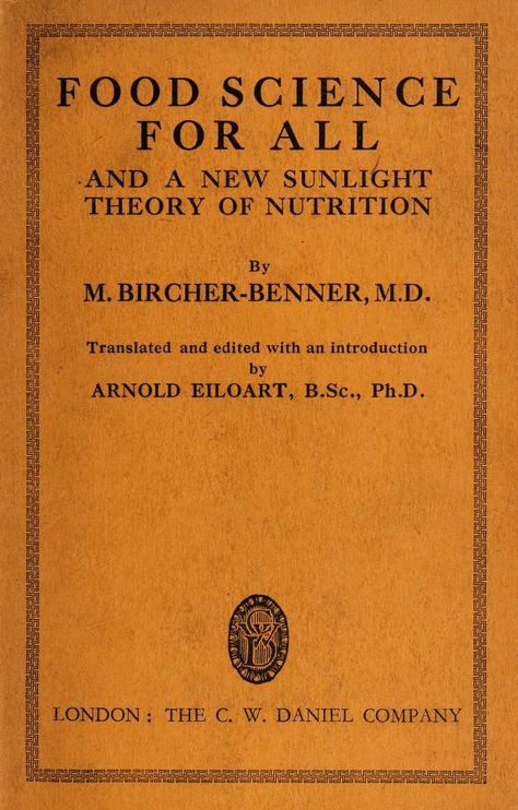 Food science for all and a new sunlight theory of nutrition : lectures to teachers of domestic economy : Bircher-Benner, Max Oskar, 1867-1939. n 86112807 : Free Download, Borrow, and Streaming : Internet Archive Nutrition Books, Food Science, Science Books, Food Industry, Internet Archive, The Borrowers, Books To Read, Free Download, Nutrition