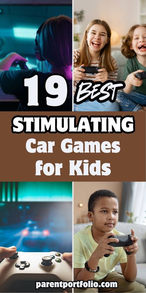 A collage of four gaming images showing kids playing video games. The title "19 BEST STIMULATING Car Games for Kids" appears in white text on brown background. Images show gamers with controllers in various settings - dark room with neon lighting, two children laughing while gaming, close-up of controller, and young person focused on gameplay. Website "parentportfolio.com" displayed at bottom. Games For Car Rides, Games To Play In The Car, Car Ride Activities For Kids, Car Ride Activities, Car Games For Kids, Stay Busy, Games For Boys, Driving Games, Long Car Rides