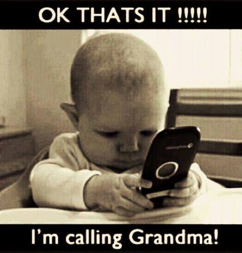 Ok that's it, I'm calling grandma. Grandma Quotes Funny, Grandkids Quotes, Quotes About Grandchildren, Call Grandma, Funny Baby Pictures, Grandma Quotes, Funny Baby Memes, Fiber Lash Mascara, Baby Memes